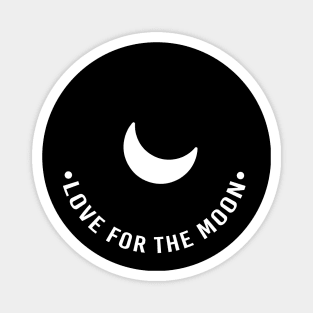 LOVE FOR THE MOON FOR DARK COLORS Magnet